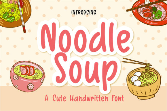 Noodle Soup: A Cute Handwritten Font for Crafters and Sellers